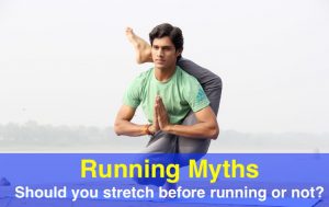 Running Myth or Not – Should you stretch before running or not?
